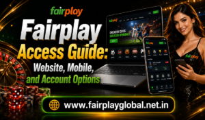 Read more about the article Fairplay Access Guide: Website, Mobile, and Account Options